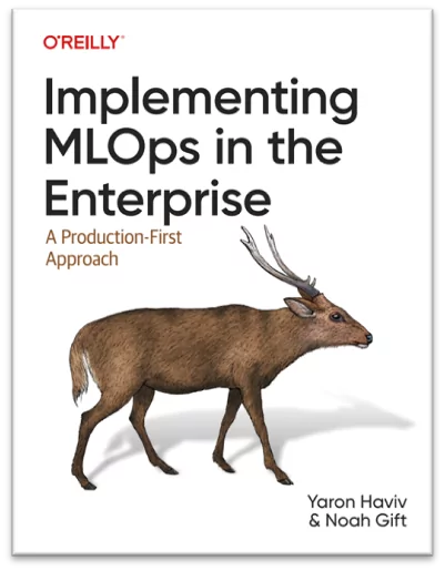 Книга «Implementing MLOps in the Enterprise».