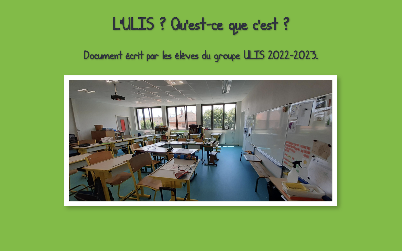 L'Ulis ? Qu'est-ce que c'est ? Un document écrit par des élèves en Ulis. 